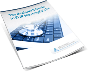 The Beginner's Guide to EHR Meaningful Use