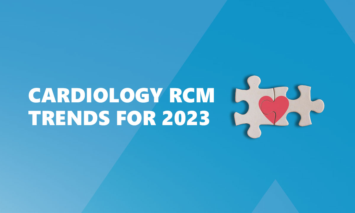 Cardiology RCM Trends for 2023